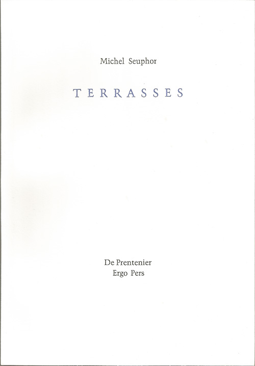 Michel Seuphor, Terrasses, De Prentenier-Ergo Pers, 1997